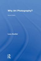 Why Art Photography? 1138282626 Book Cover