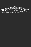 bin dann mal weg: 6x9 Zoll (ca. DIN A5) 110 Seiten Punkteraster I Notebook Notizbuch Tagebuch College Journal I Skiing I Skifahrer I Skifahren I ... Berge I Apres Ski I Alpen I (German Edition) 1677577614 Book Cover