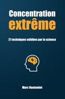 Concentration extrême - 21 techniques validées par la science (Micro-guides Organisation & Productivité) (French Edition) B0FQ52Q2LB Book Cover