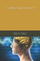 Contre l'ignorance ! 1706520581 Book Cover