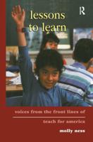 Lessons to Learn: Voices from the Front Lines of Teach for America 0415945909 Book Cover