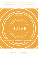 Isaiah: Good News for the Wayward and Wandering, Study Guide with Leader's Notes 1645072169 Book Cover