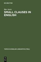 Small Clauses in English: The Nonverbal Types 311013487X Book Cover