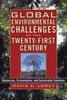 Global Environmental Challenges of the Twenty-First Century: Resources, Consumption, and Sustainable Solutions (The World Beat Series) 0842050485 Book Cover