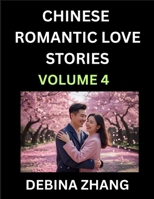 Chinese Romantic Love Stories (Volume 4)- Learn Chinese Culture of Fantasy, Love, Romance, and Sex, English Edition B0FG7HVGLY Book Cover