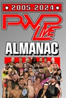 PWP Live Professional Wrestling 2005-2024 Almanac: 2025 Edition B0DSM46M9F Book Cover