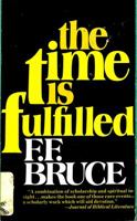 The Time Is Fulfilled: Five Aspects of the Fulfillment of the Old Testament in the New (The Moore College Lectures, 1977) 0802817564 Book Cover