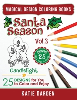 Santa Season - Candlelight (Vol 3): 25 Cartoons, Drawings & Mandalas for You to Color & Enjoy (Magical Design Coloring Book) 1541283791 Book Cover