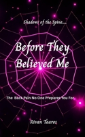 Before They Believed Me: The Back Pain No One Prepares You For B0FTVCNMGY Book Cover