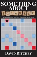 Something about Scrabble: A Minimalist Approach to Excelling at the Game 0938467263 Book Cover