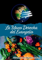 La Mano Derecha del Evangelio (Spanish Edition) B0FM4BZ9J3 Book Cover