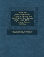 Reise der österreichischen Fregatte Novara um die Erde in den Jahren 1857, 1858, 1859. 1278099786 Book Cover