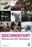 Documentary: Witness and Self-Revelation 0415574196 Book Cover