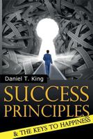 Success Principles: And the Keys to Happiness 149745509X Book Cover