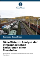 Ökoeffizienz: Analyse der atmosphärischen Emissionen einer Eisenbahn (German Edition) 6208210747 Book Cover