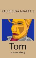 Tom: a new story (whisqui garrafón) 1502906376 Book Cover