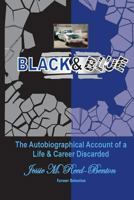 Black & Blue: The Autobiographical Account of a Life and Career Discarded 0692773150 Book Cover