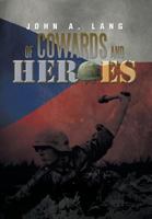 Of Cowards and Heroes 1483687414 Book Cover