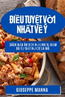 Điều Tuyệt Vời Nhất Về Ý: Sách Nấu Ăn Với Hương Vị Đậm Đà Từ ... Nước La Mã 1783814586 Book Cover