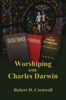 Worshiping with Charles Darwin 1938434722 Book Cover