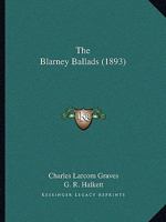 The Blarney Ballads 3744787443 Book Cover