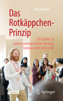 Das Rotkäppchen-Prinzip: 10 Schritte zu einem unvergesslichen Vortrag, Seminar oder Unterricht 365840017X Book Cover