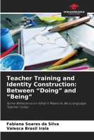 Teacher Training and Identity Construction: Between "Doing" and "Being" 6208176336 Book Cover