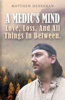 A Medic's Mind: Love, Loss, And All Things In Between null Book Cover