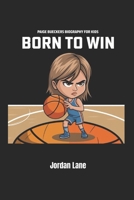 Paige Bueckers Biography for kids: Born to Win B0DZCKJWHW Book Cover