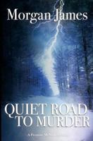 Quiet Road to Murder 1523692928 Book Cover