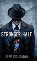 The Stronger Half 1945997133 Book Cover