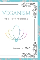 Veganism: The Next Frontier B0C9K6M56S Book Cover