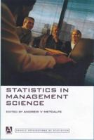 Statistics in Management Science (Arnold Applications of Statistics Series) 0340740752 Book Cover