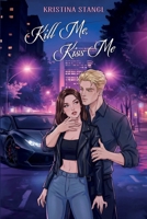 Kill Me, Kiss Me (Sex, Lies & Politics) 1963232135 Book Cover
