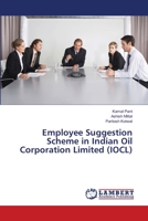 Employee Suggestion Scheme in Indian Oil Corporation Limited 3659411566 Book Cover