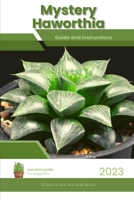 Mystery Haworthia: Succulent Handbook: Complete Guide to Growing Succulent Plant B0CCCSJ3LP Book Cover