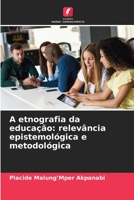 A etnografia da educação: relevância epistemológica e metodológica 6205698013 Book Cover