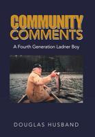 Community Comments: A Fourth Generation Ladner Boy 1984549332 Book Cover