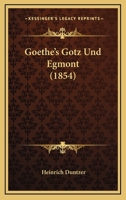Goethe's Gotz Und Egmont (1854) 1160100330 Book Cover