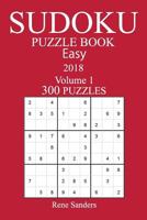 300 Easy Sudoku Puzzle Book - 2018 1979220220 Book Cover