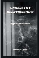 Unhealthy Relationships: signs and causes B0BR2JKG15 Book Cover