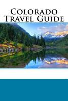 Colorado Travel Guide 1978058373 Book Cover