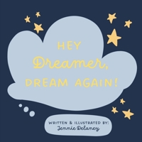 Hey Dreamer, Dream Again B0CPT4L7SD Book Cover