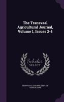 The Transvaal Agricultural Journal, Volume 1, Issues 2-4... 1276799438 Book Cover