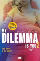 My Dilemma is You. Te amo o te odio 6073148593 Book Cover