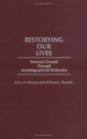 Restorying Our Lives: Personal Growth Through Autobiographical Reflection 0275956636 Book Cover