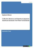 Collective Memory and Identity in Japanese American Literature over Three Generations 364046222X Book Cover