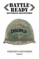 Battle Ready: Devotional Discipleship: Spiritual Training for the Soldier of the Cross Volume 2 1543480721 Book Cover