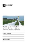 The Interpretive Trails Book: Effective Planning and Design 1910144533 Book Cover