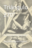 Triángulo 270°: Una breve historia de amor (Spanish Edition) B0CB2FV2LB Book Cover